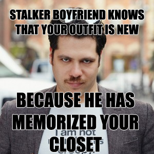 stalker ex boyfriend quotes